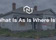 Weathered Christchurch house behind a fence with “What Is As Is Where Is?” text overlay, featured image for an as is where is seller guide.